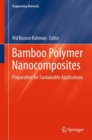 Image for Bamboo Polymer Nanocomposites: Preparation for Sustainable Applications