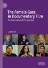 Image for The female gaze in documentary film: an international perspective