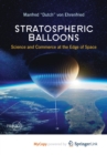 Image for Stratospheric Balloons : Science and Commerce at the Edge of Space