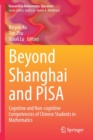 Image for Beyond Shanghai and PISA  : cognitive and non-cognitive competencies of Chinese students in mathematics