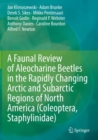 Image for A Faunal Review of Aleocharine Beetles in the Rapidly Changing Arctic and Subarctic Regions of North America (Coleoptera, Staphylinidae)