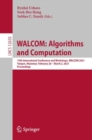 Image for WALCOM: Algorithms and Computation: 15th International Conference and Workshops, WALCOM 2021, Yangon, Myanmar, February 28 - March 2, 2021, Proceedings