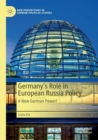 Image for Germany&#39;s role in European Russia policy  : a new German power?