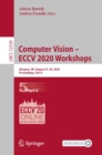 Image for Computer Vision - ECCV 2020 Workshops Image Processing, Computer Vision, Pattern Recognition, and Graphics: Glasgow, UK, August 23-28, 2020, Proceedings, Part V