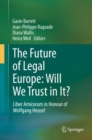 Image for Future of Legal Europe: Will We Trust in It?: Liber Amicorum in Honour of Wolfgang Heusel