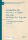 Image for Internet use and protest in Malaysia and other authoritarian regimes  : challenging information scarcity