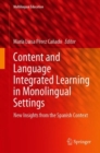 Image for Content and Language Integrated Learning in Monolingual Settings : New Insights from the Spanish Context