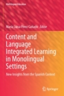 Image for Content and language integrated learning in monolingual settings  : new insights from the Spanish context