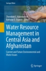 Image for Water Resource Management in Central Asia and Afghanistan: Current and Future Environmental and Water Issues