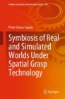 Image for Symbiosis of Real and Simulated Worlds Under Spatial Grasp Technology
