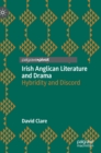 Image for Irish Anglican literature and drama  : hybridity and discord