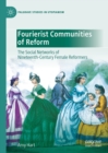 Image for Fourierist communities of reform: the social networks of nineteenth-century female reformers