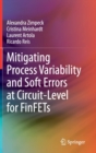 Image for Mitigating Process Variability and Soft Errors at Circuit-Level for FinFETs