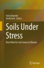Image for Soils Under Stress : More Work for Soil Science in Ukraine