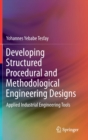 Image for Developing Structured Procedural and Methodological Engineering Designs