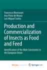 Image for Production and Commercialization of Insects as Food and Feed : Identification of the Main Constraints in the European Union