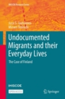 Image for Undocumented Migrants and Their Everyday Lives: The Case of Finland