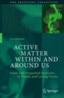 Image for Active Matter Within and Around Us: From Self-Propelled Particles to Flocks and Living Forms