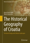 Image for Historical Geography of Croatia: Territorial Change and Cultural Landscapes