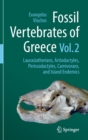 Image for Fossil Vertebrates of Greece Vol. 2 : Laurasiatherians, Artiodactyles, Perissodactyles, Carnivorans, and Island Endemics