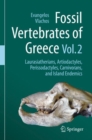 Image for Fossil Vertebrates of Greece Vol. 2 : Laurasiatherians, Artiodactyles, Perissodactyles, Carnivorans, and Island Endemics