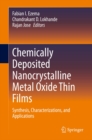 Image for Chemically Deposited Nanocrystalline Metal Oxide Thin Films: Synthesis, Characterizations, and Applications