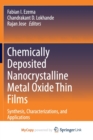 Image for Chemically Deposited Nanocrystalline Metal Oxide Thin Films