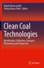Image for Clean coal technologies  : beneficiation, utilization, transport phenomena and prospective