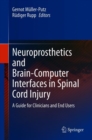 Image for Neuroprosthetics and Brain-Computer Interfaces in Spinal Cord Injury : A Guide for Clinicians and End Users