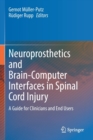 Image for Neuroprosthetics and brain-computer interfaces in spinal cord injury  : a guide for clinicians and end users