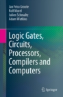 Image for Logic Gates, Circuits, Processors, Compilers and Computers