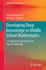 Image for Developing Deep Knowledge in Middle School Mathematics: A Textbook for Teaching in the Age of Technology