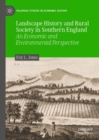 Image for Landscape history and rural society in southern England  : an economic and environmental perspective