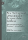 Image for New challenges and opportunities in European-Asian relations: navigating an assertive China and a retrenching U.S.