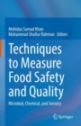 Image for Techniques to Measure Food Safety and Quality: Microbial, Chemical, and Sensory