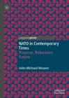 Image for NATO in contemporary times: purpose, relevance, future
