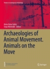 Image for Archaeologies of Animal Movement. Animals on the Move