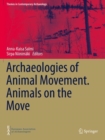 Image for Archaeologies of animal movement  : animals on the move