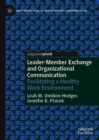 Image for Leader-Member Exchange and Organizational Communication: Facilitating a Healthy Work Environment