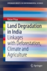 Image for Land Degradation in India : Linkages with Deforestation, Climate and Agriculture