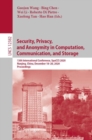 Image for Security, Privacy, and Anonymity in Computation, Communication, and Storage : 13th International Conference, SpaCCS 2020, Nanjing, China, December 18-20, 2020, Proceedings