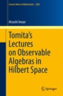 Image for Tomita&#39;s Lectures on Observable Algebras in Hilbert Space