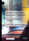 Image for Situated learning in interpreter education: from the classroom to the community