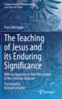 Image for The Teaching of Jesus and its Enduring Significance : With an Appendix: &#39;A Brief Description of the Christian Doctrine&#39;