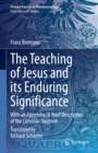 Image for Teaching of Jesus and Its Enduring Significance: With an Appendix: &#39;A Brief Description of the Christian Doctrine&#39;