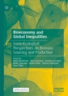 Image for Bioeconomy and global inequalities: socio-ecological perspectives on biomass sourcing and production