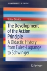 Image for Development of the Action Principle: A Didactic History from Euler-Lagrange to Schwinger