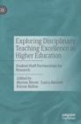 Image for Exploring disciplinary teaching excellence in higher education  : student-staff partnerships for research