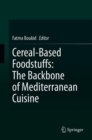 Image for Cereal-Based Foodstuffs: The Backbone of Mediterranean Cuisine