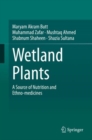 Image for Wetland Plants : A Source of Nutrition and Ethno-medicines